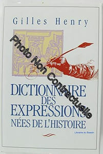 Dictionnaire des expressions nées de l'Histoire