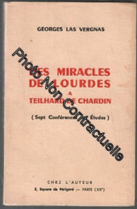 Des miracles de Lourdes à Teilhard de Chardin (sept conférences ou études). Envoi de l'auteur. 1962. Broché. 135 pages. Papier légèrement bruni. (Catholicisme Anticléricalisme Histoire Jésus-Christ)