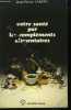 Votre santé par les compléments alimentaires. Lancel (Jean-Pierre)