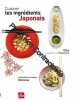 Cuisiner les ingrédients japonais. Clea  Barret Philippe