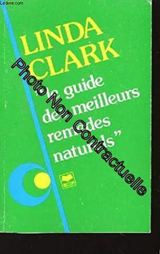 Le guide des meilleurs remèdes naturels. CLARK LINDA