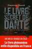 Le livre secret de Dante. Fioretti Francesco  Moiroud Chantal