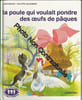 Poule qui voulait pondre. bodar jean