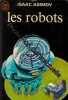Les robots. ASIMOV Isaac