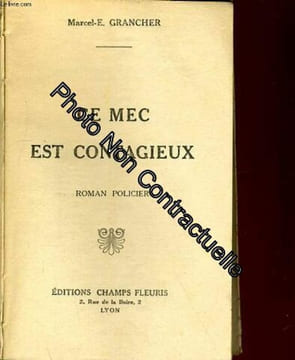 Ce mec est contagieux. Grancher - Marcel-E. Grancher
