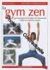 La gym zen: Gymnastique d'énergie et d'harmonie entre le corps et l'esprit. Maillet Jean-Paul