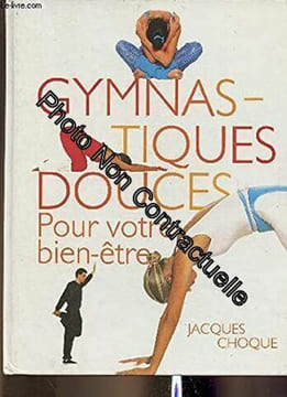 Gymnastiques douces pour votre bien être. Jacques Choque
