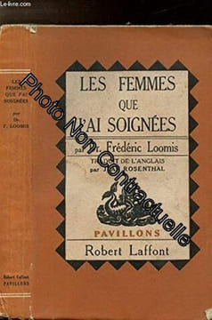 Les femmes que j'ai soignées. Dr Frédéric Loomis