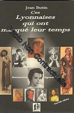 Ces lyonnaises qui ont marqué leur temps. Butin Jean