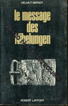 Le message des Nibelungen. BERNDT HELMUT