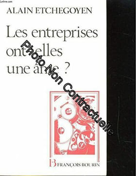 Les entreprises ont-elles une âme. Etchegoyen Alain