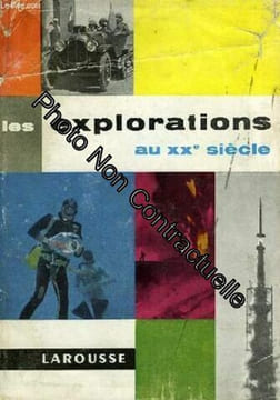Les explorations au xx ème siècle. COLLECTIF