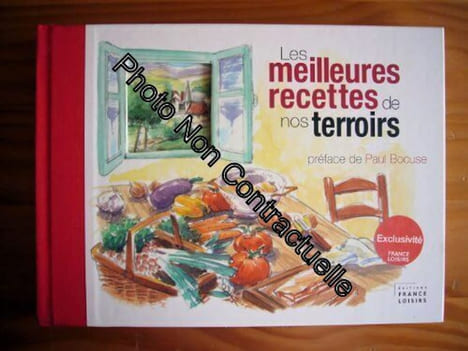 LES MEILLEURES RECETTES DE NOS TERROIRS. Collectif