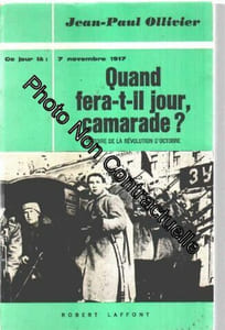 Ce jour là : 7 nov. 1917. quand fera-t-il jour camarade ? histoire de la révolution d'octobre