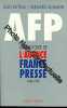 AFP une histoire de l'agence France-presse 1944-1990. Huteau Jean  Ullmann Bernard
