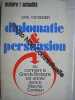 Diplomatie et persuasion ou comment la Grande-Bretagne est entrée dans le marché commun. KITZINGER Uwe