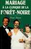 Mariage à la clinique de la Forêt-Noire. Heim Peter  Lichtenfeld Herbert  Liauzun Anne de