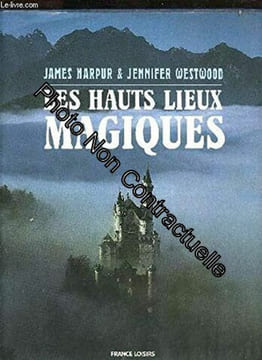 Les Hauts Lieux Magiques. Harpur James Westwood Jennifer