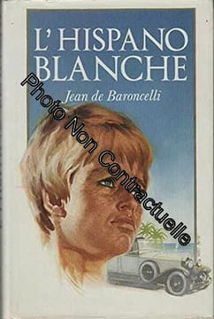 L'Hispano blanche. Baroncelli Jean De