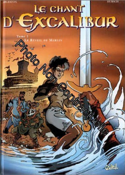 Le Chant d'Excalibur tome 1 : Le Réveil de Merlin. Arleston Christophe Hübsch Eric