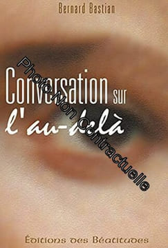 Conversation sur l'au-delà. Bastian Bernard