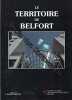 Le Territoire de Belfort (Prestiges de l'Est). Schouler Georges  Wissler Gérald  Lienhard Fernand  Juhin Christophe