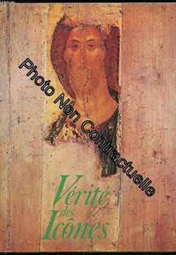 VERITE DES ICONES. LA TRADITION ICONOGRAPHIQUE CHRETIENNE ET SA SIGNIFICATION. undefined