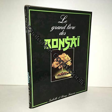 Le Grand livre des bonsaï. Samson Rémy Samson Isabelle