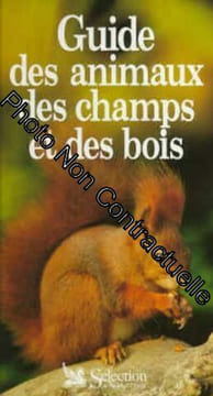 Guide des animaux des champs et des bois. Collectif