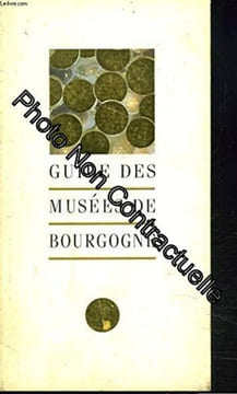 GUIDE DES MUSEES DE BOURGOGNE. COLLECTIF