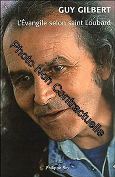 L'Évangile selon Saint Loubard. Gilbert Guy
