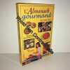 Almanach gourmand : 300 recettes faciles découverte des produits de saison les terroirs trucs et astuces. Philippe Lamboley