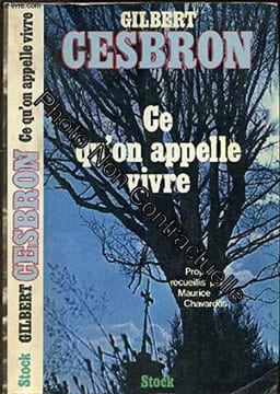 ce qu on appelle vivre. Cesbron Gilbert