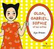 Olga Gabriel Sophie et les autres - Coffret en 3 volumes : Strongboy le tee-shirt de pouvoir ; Le pestacle ; Sophie et les petites salades. Ilya Green