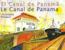 Le Canal de Panama : L'autre rêve de Ferdinand de Lesseps édition français-espagnol-anglais-allemand. Philibert Christophe