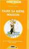 Faire sa bi&egrave;re maison c'est malin: Les 20 meilleures recettes de bi&egrave;re pour d&eacute;buter. Chavanne Philippe