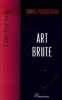 Art brute - roman. Daniel Pasquereau