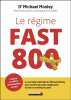 Le régime fast 800: La nouvelle méthode de Michael Mosley pour perdre du poids rapidement. Dr Michael Mosley  Olivia Charlet