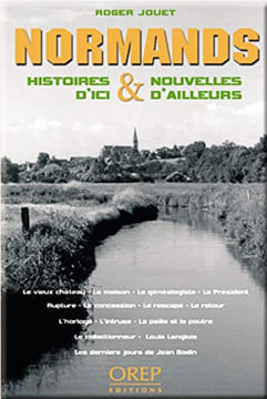 Normands Histoires d'Ici et Nouvelles d'Ailleurs. Roger JOUET