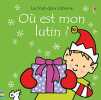 Où est mon lutin ? - Les tout-doux Usborne. Watt Fiona  Wells Rachel  Stellmacher Nick