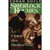 Sherlock Holmes Le Chien des baskerville. Sir Arthur Conan Doyle