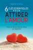 6 clés essentielles pour attirer l'amour - Créer la relation de vos rêves ça s'apprend. Coicou Régine