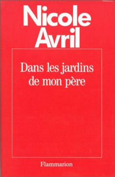 Dans les jardins de mon père. Nicole Avril