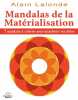 Mandalas de la matérialisation. Lalonde Alain