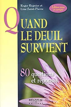 Quand le deuil survient - 80 questions et réponses. Régnier Roger Saint-Pierre Line
