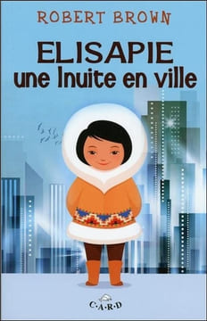 Elisapie - Une Inuite en ville. Brown Robert
