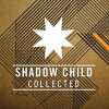 Shadow Child Collected [Import allemand]. Shadow Child Collected
