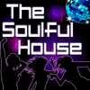 The Soulful House (Best Of Soulful Deep & Vocal House Music). Various Artists
