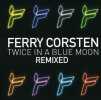 Twice in a Blue Moon [Remixed] [Import USA]. Ferry Corsten