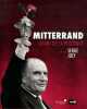 Mitterrand géant de la politique. Serge July  Collectif AFP  Claude Castéran